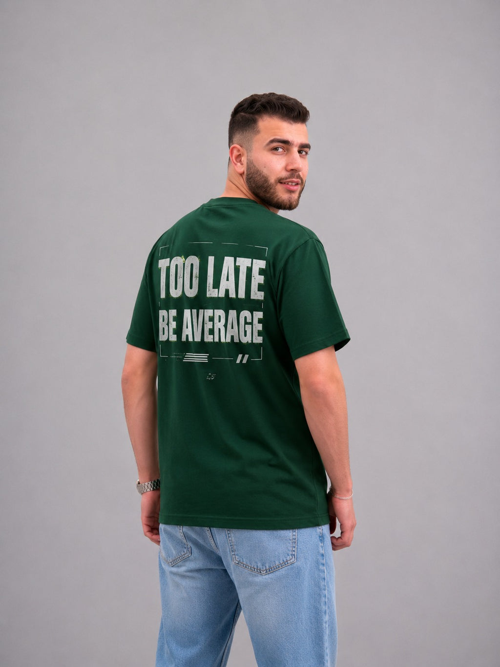 Too Late Be Average - Dark Green
