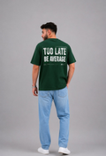 Too Late Be Average - Dark Green