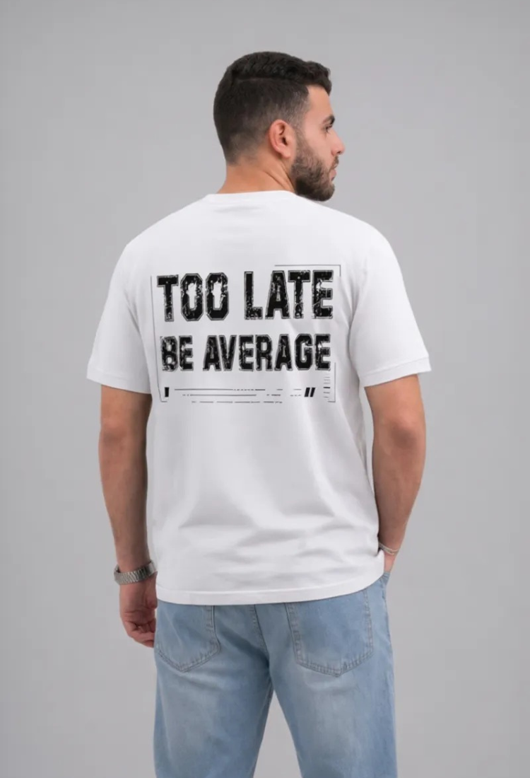 Too Late Be Average - White